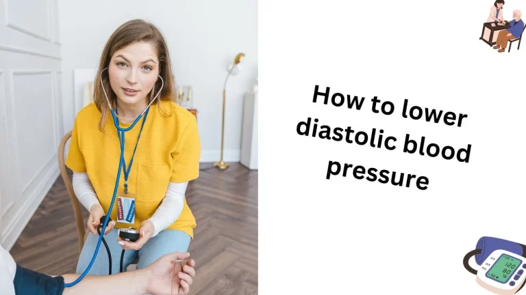 Effective Strategies: How to Lower Diastolic Blood Pressure Naturally